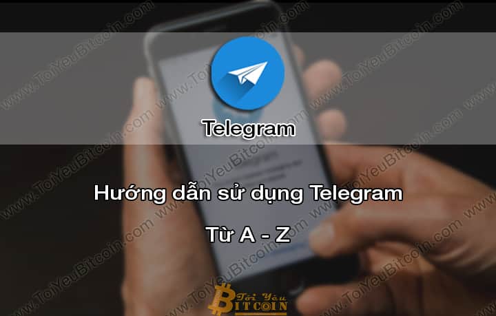 What is Telegram? Instructions on how to download, install, register & use A – Z