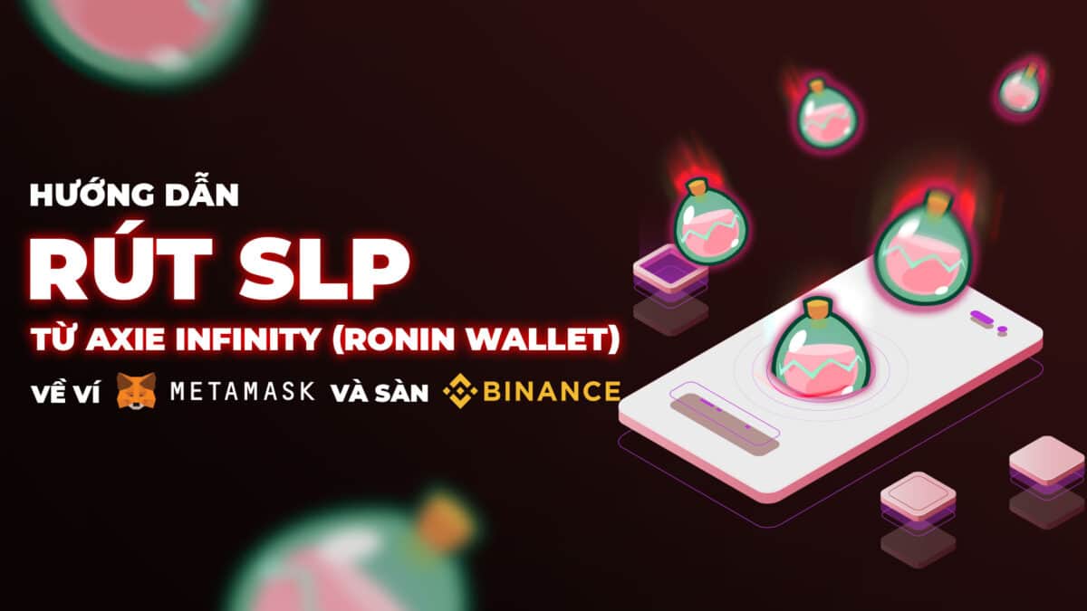 Instructions for withdrawing SLP from Axie Infinity (Ronin Wallet) to Metamask wallet and Binance exchange