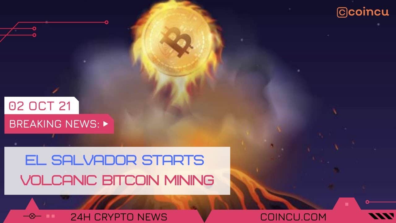El salvador begins volcanic bitcoin mining Latest News on 02 Oct 2021 Crypto News