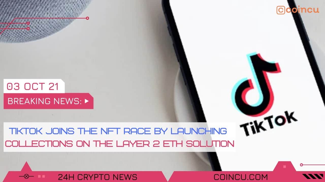 Tiktok joins the NFT race assortment | Latest News on 03 Oct 2021 | Crypto News