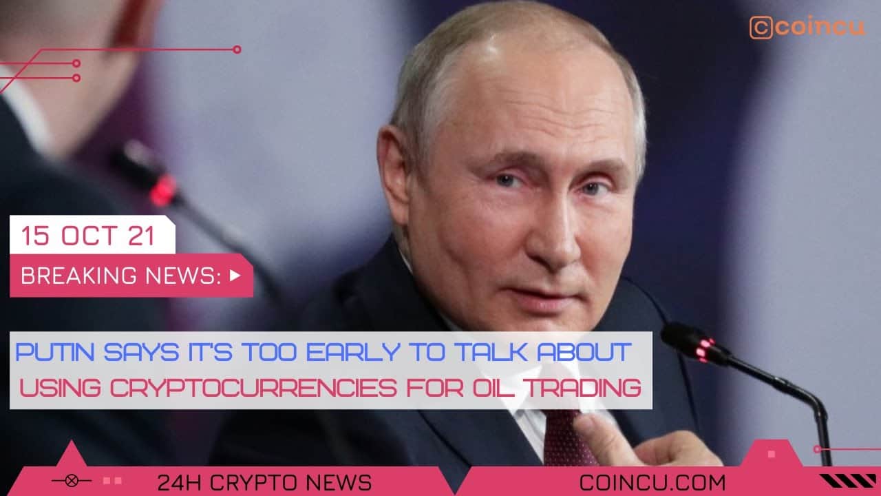 It’s also early to speak about making use of cryptocurrencies for oil | News on 15 Oct 2021 | Crypto News