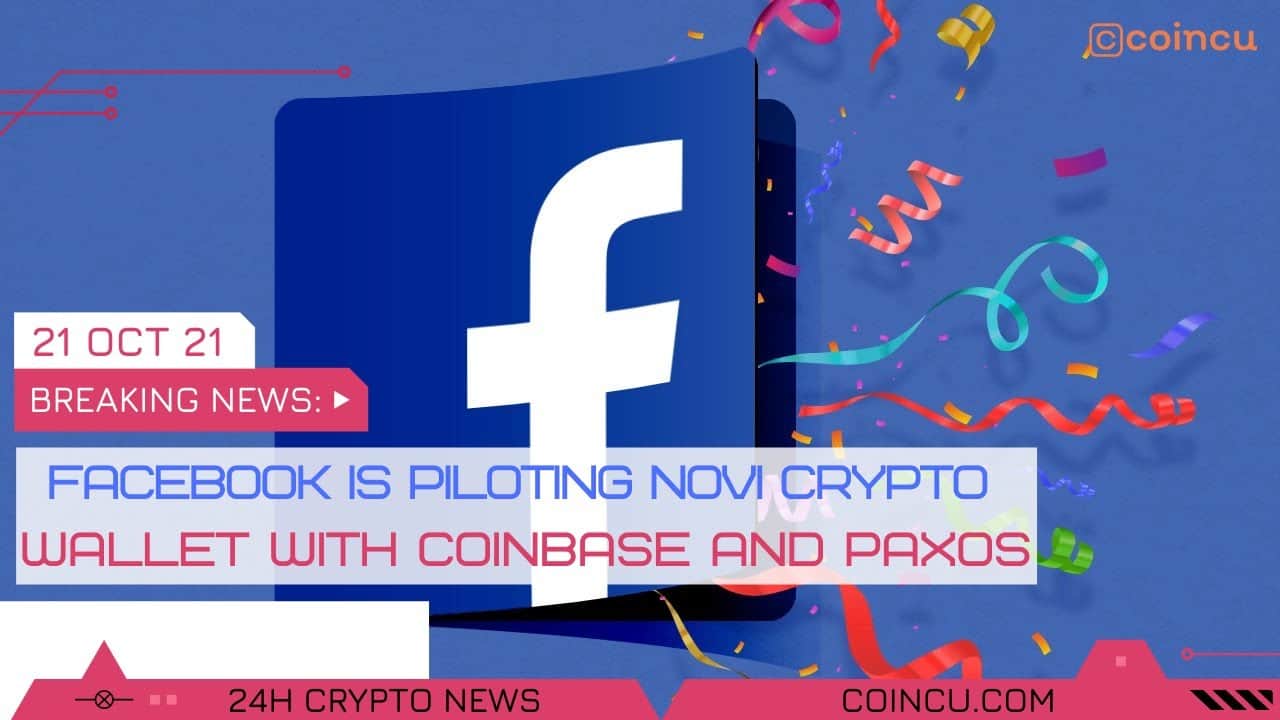 Facebook is piloting novi crypto wallet with Coinbase and Paxos | News on 21 Oct 2021 | Crypto News
