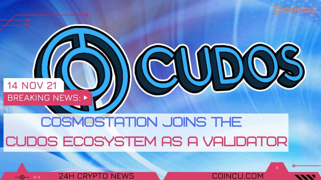 Cosmostation joins the Cudos ecosystem as a validator | News on 14 Nov 2021 | Crypto News