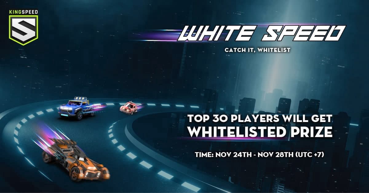 King Speed organizes the “White Speed - Catch it, Whitelist” race just before IDO