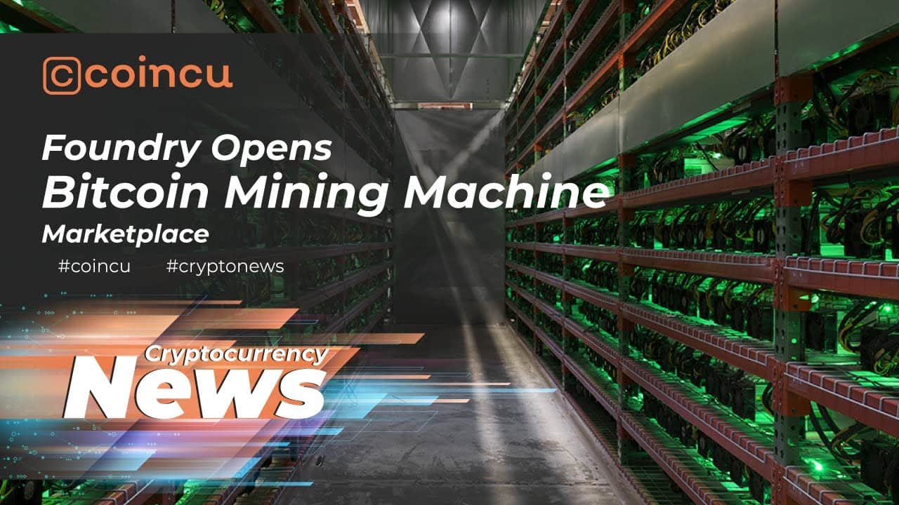 Foundry Opens Bitcoin Mining Machine Marketplace | Latest News ten Dec 2021 | Crypto News