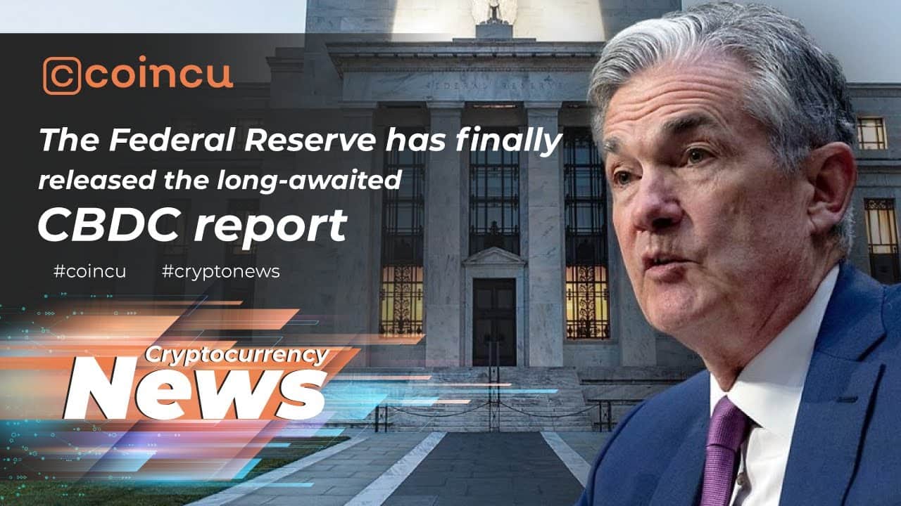 The Federal Reserve has ultimately launched the lengthy-awaited CBDC report | 22 Jan 2022 | Crypto News