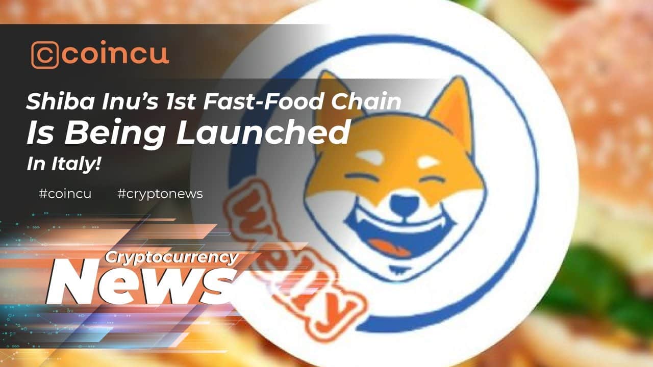 Shiba Inu”s 1st Fast Food Chain Is Now Being Launched In Italy | News 04 Feb 2022 | Crypto News