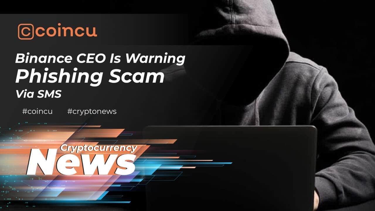 Binance CEO is warning latest phishing scam by way of SMS | News 05 Feb 2022 | Crypto News