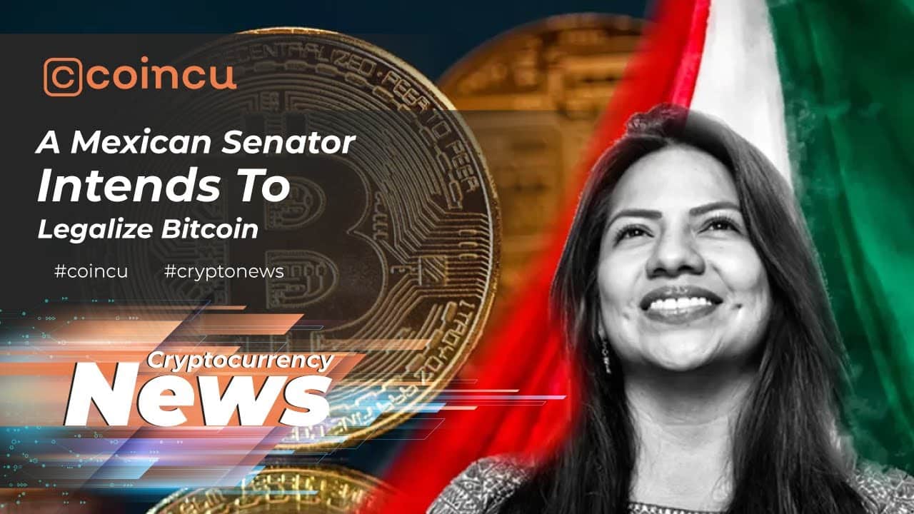 A Mexican senator intends to legalize bitcoin | Latest News 24 Feb 2022 | Crypto News