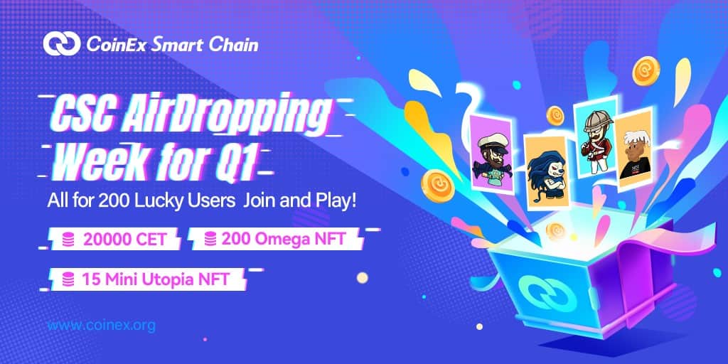 CoinEx Smart Chain (CSC) launches NFT Airdrop Week Q1 / 2022