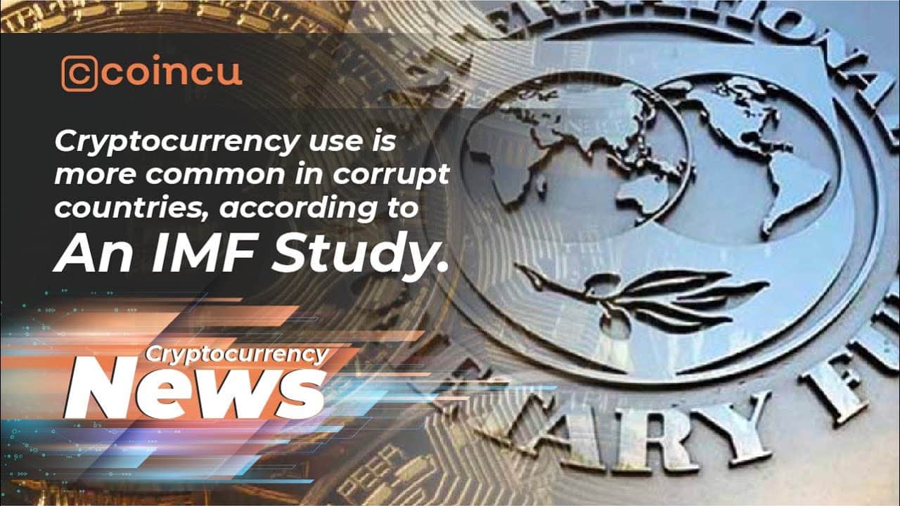 Cryptocurrency Use Is More Common In Corrupt Countries, IMF Study Claims| News April eleven| Crypto News