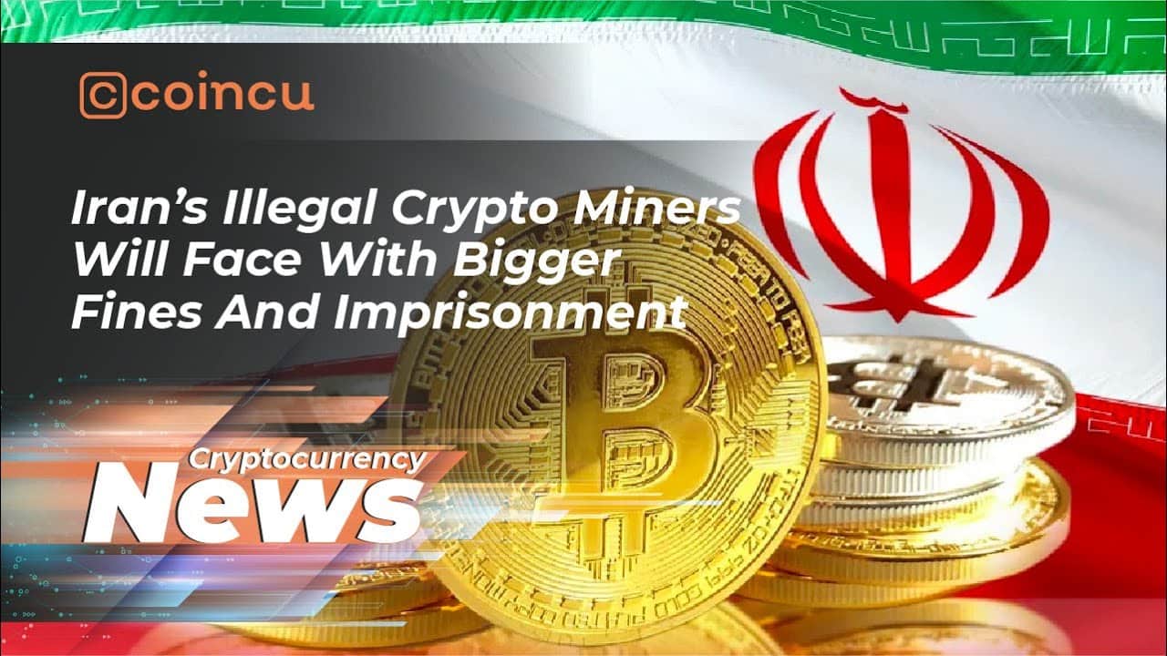 Iran Cracks Down on Crypto Mining – Bigger Fines and Punishment | News April 18 | Crypto News