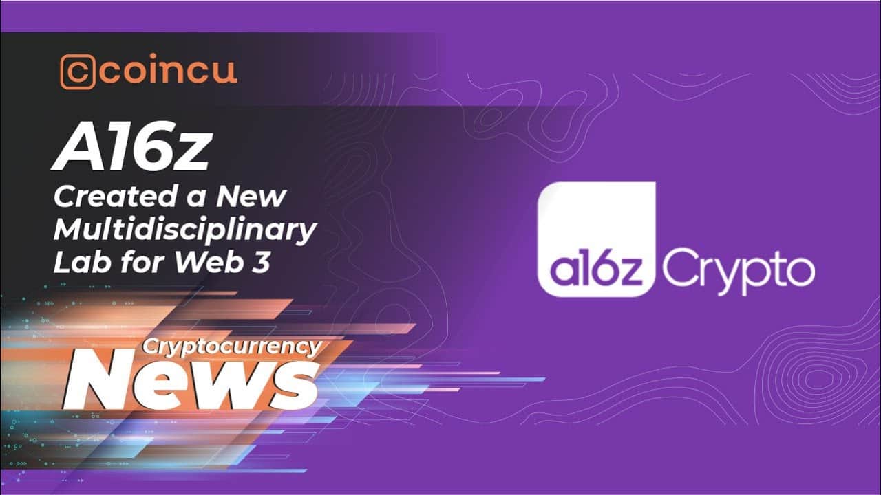 A16z Created a New Multidisciplinary Lab for Web three | April 23 2022 | Crypto News