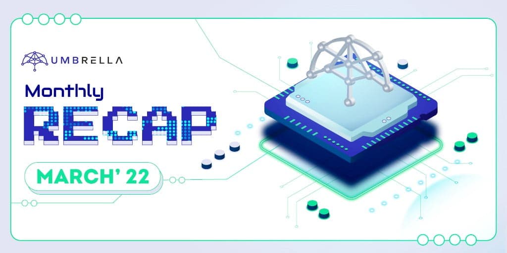 Summary of significant information on Umbrella Network (UMB) in March 2022