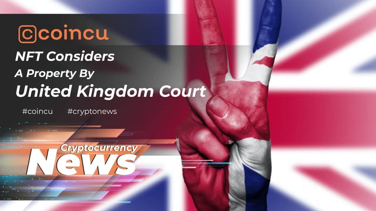 NFT considers a house by United Kingdom Court | Latest News 09 May 2022 | Crypto News