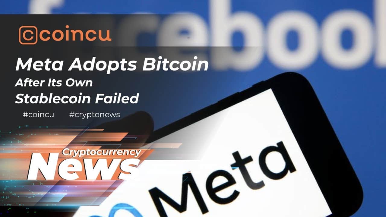 Meta Adopts Bitcoin After Its Own Stablecoin Failed | Latest News 17 May 2022 | Crypto New