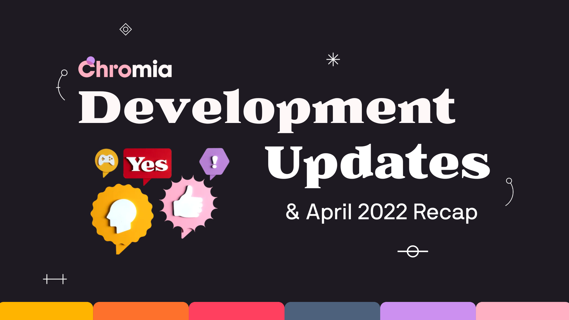 Summary of the outstanding occasions on Chromia in April 2022
