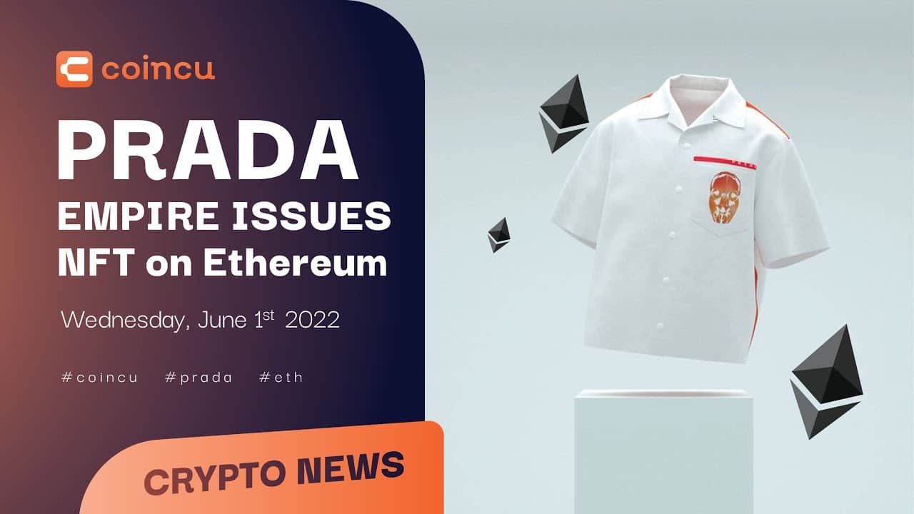 Prada trend empire problems NFT on Ethereum | Latest News 01 June 2022 | Crypto News