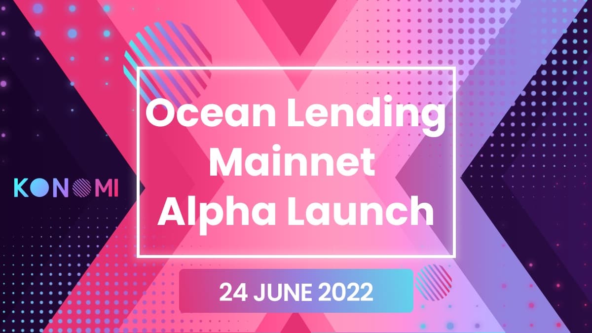 Konomi (KONO) distributes Alpha Test Ocean Lending