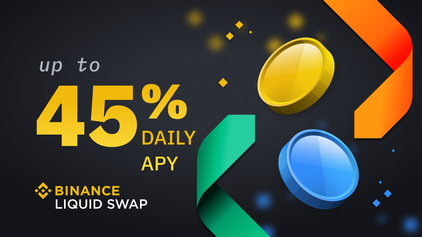 Get up to 45% day-to-day APY with Binance Liquid Swap