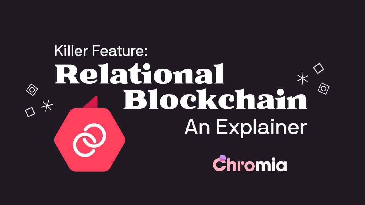 Why did Chromia (CHR) pick to produce a relational blockchain?