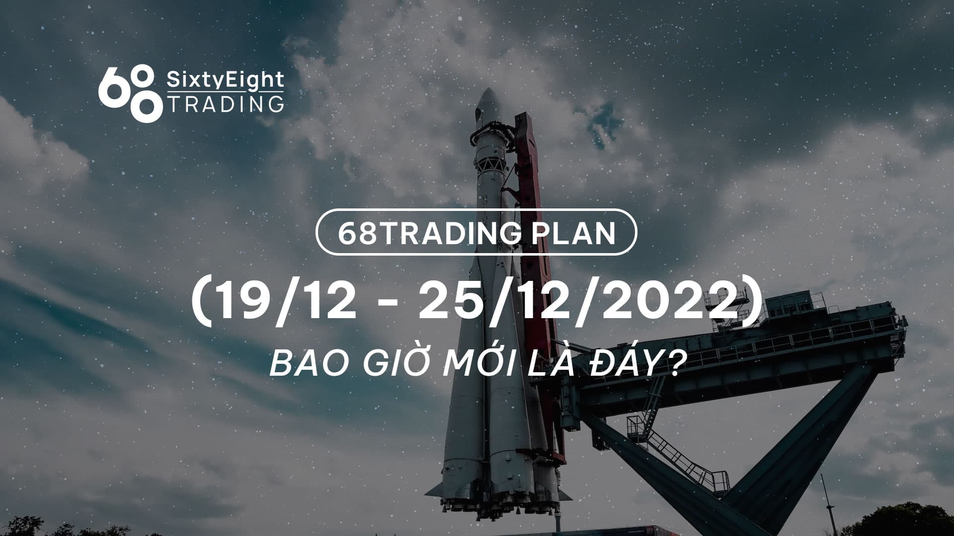 68 Trading Plan (December 19, 2022 – December 25, 2022) – When is the minimal?