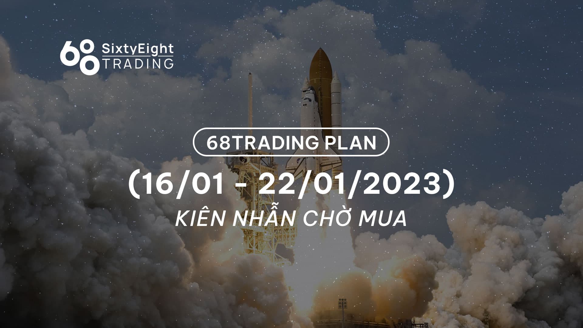 68 Trading Plan (Jan 16th – Jan 22nd 2023) – Patiently waiting to get