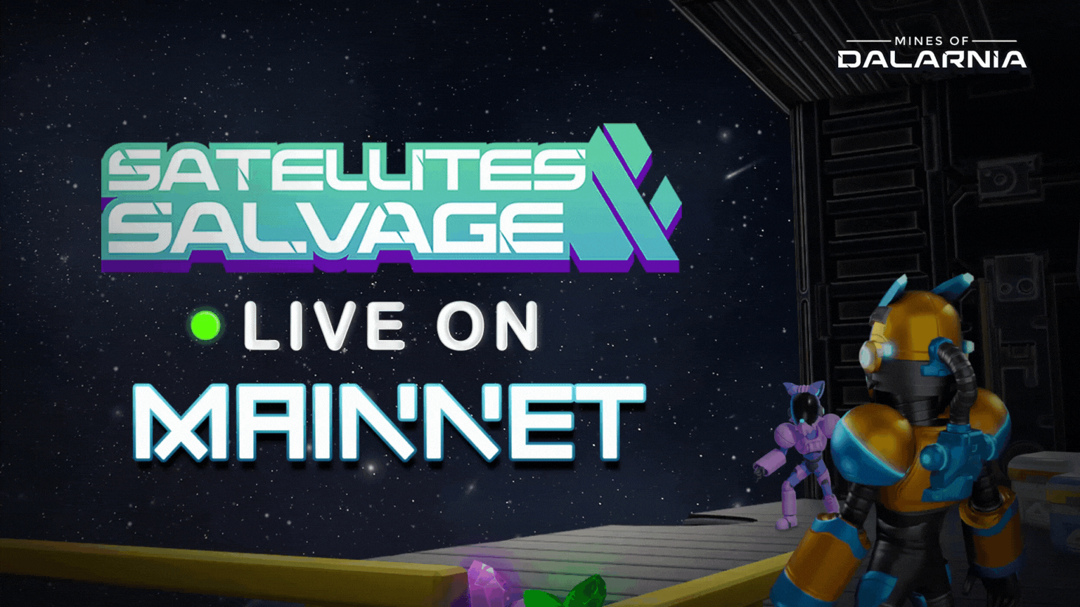 Satellites & Salvage is accessible on Mainnet Mines of Dalarnia