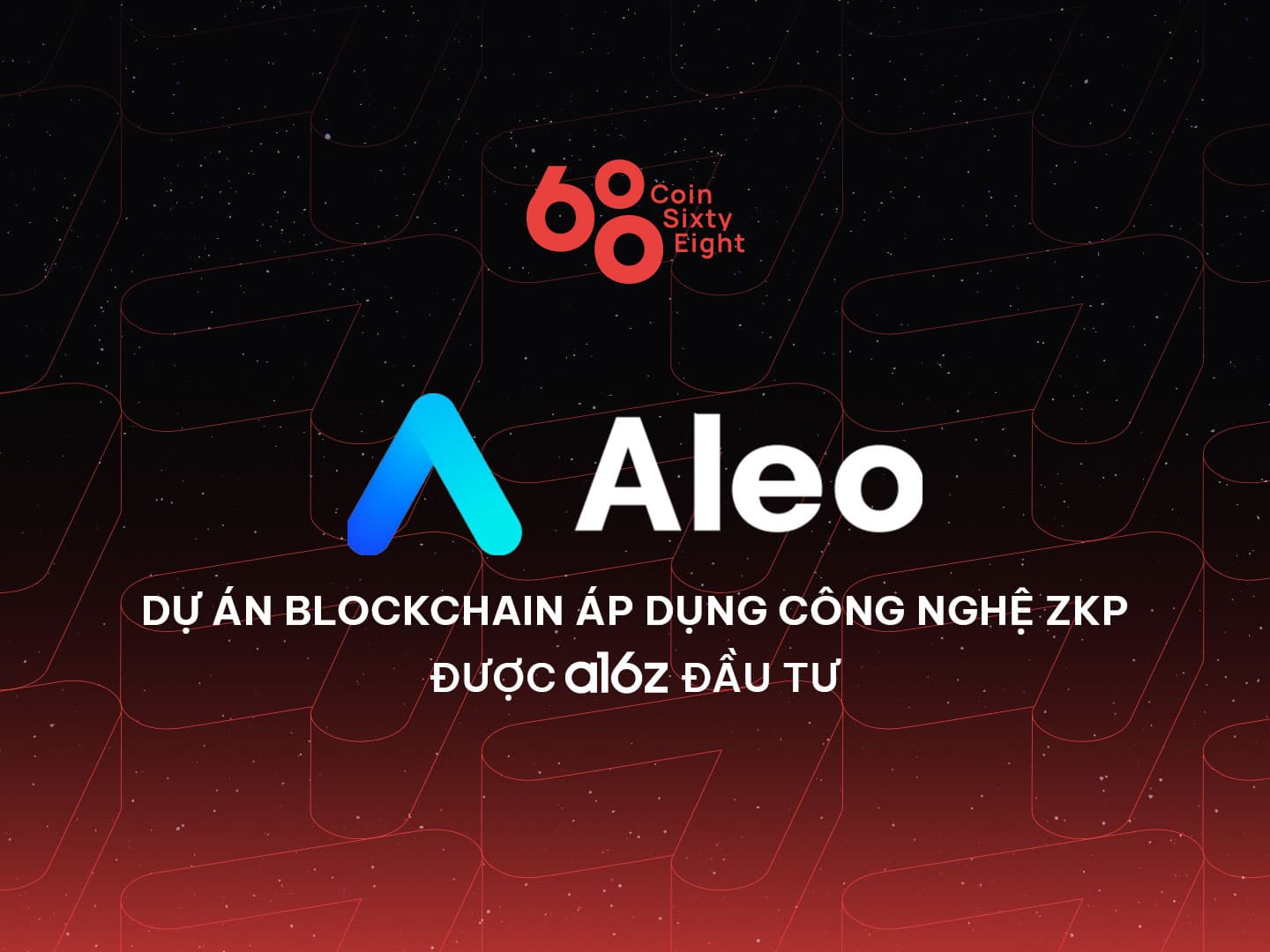 Aleo (ALEO) – Blockchain venture applying ZKP technological innovation invested by a16z