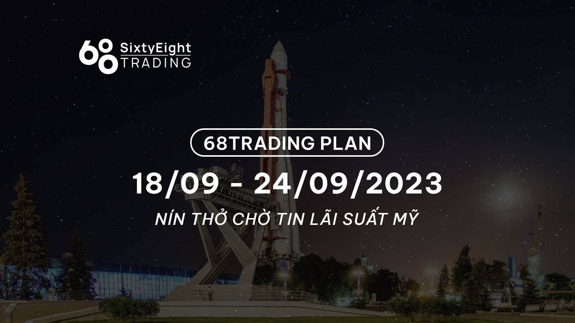 68 Trading Plan (18 September – 24 September 2023)