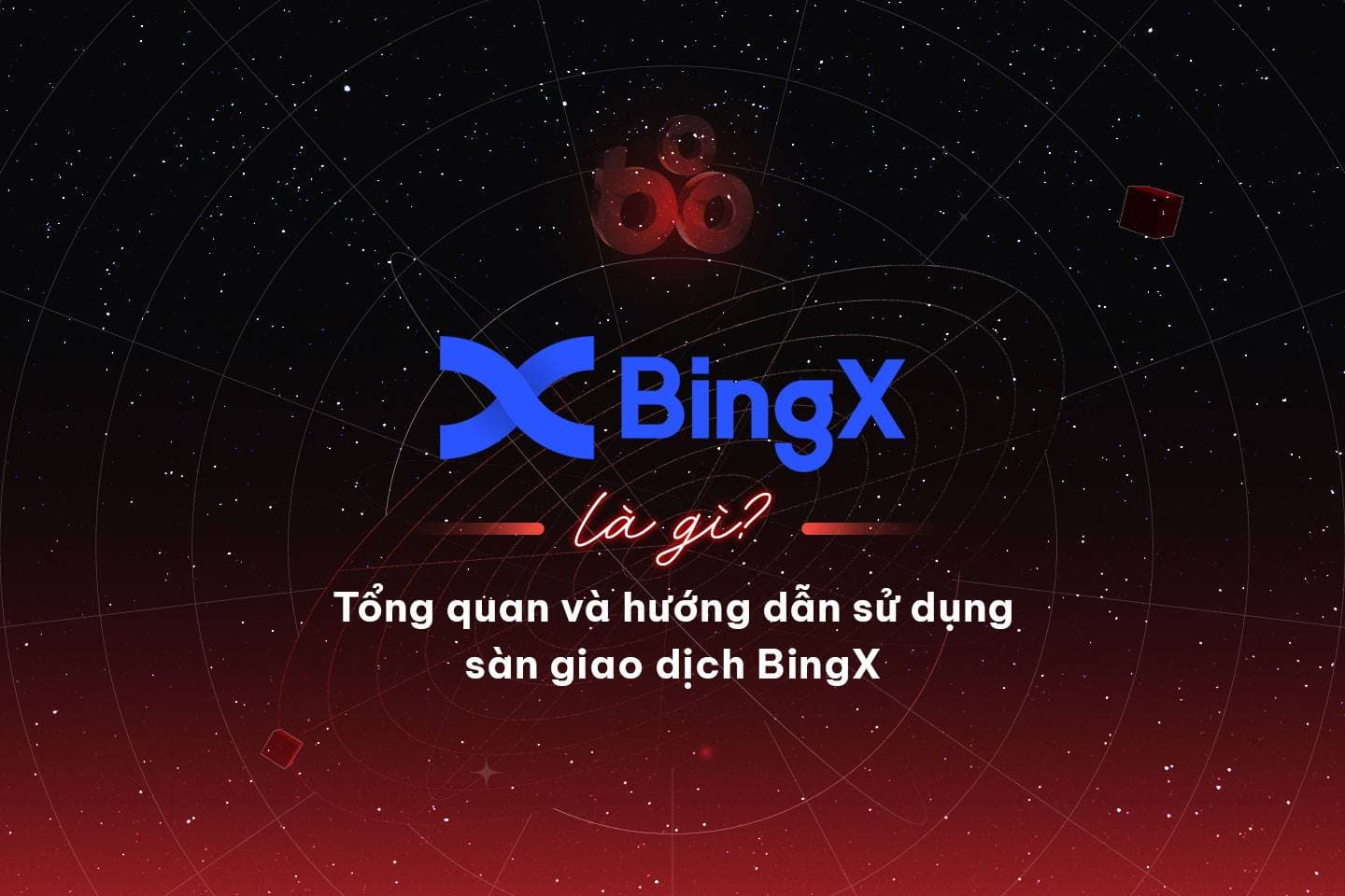 What is BingX? Overview and directions for utilizing the BingX platform