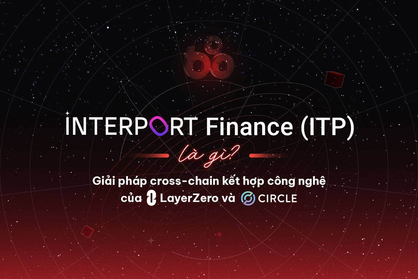 What is Interport Finance (ITP)? Cross-chain alternative combining LayerZero and Circle technological innovation