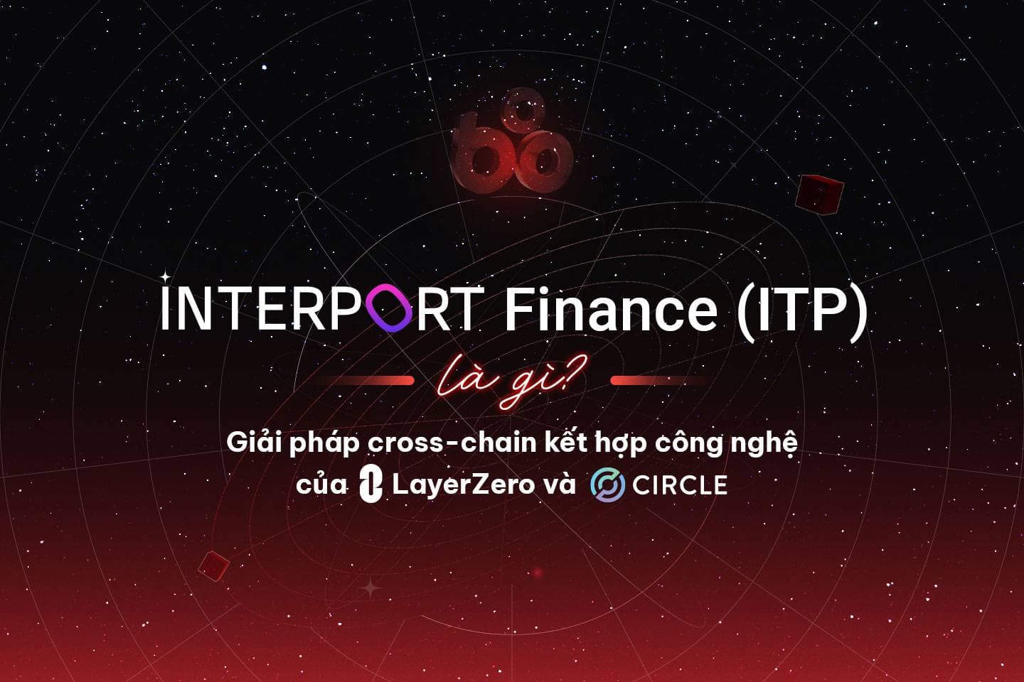 What is Interport Finance (ITP)? Cross-chain alternative combining LayerZero and Circle technological innovation