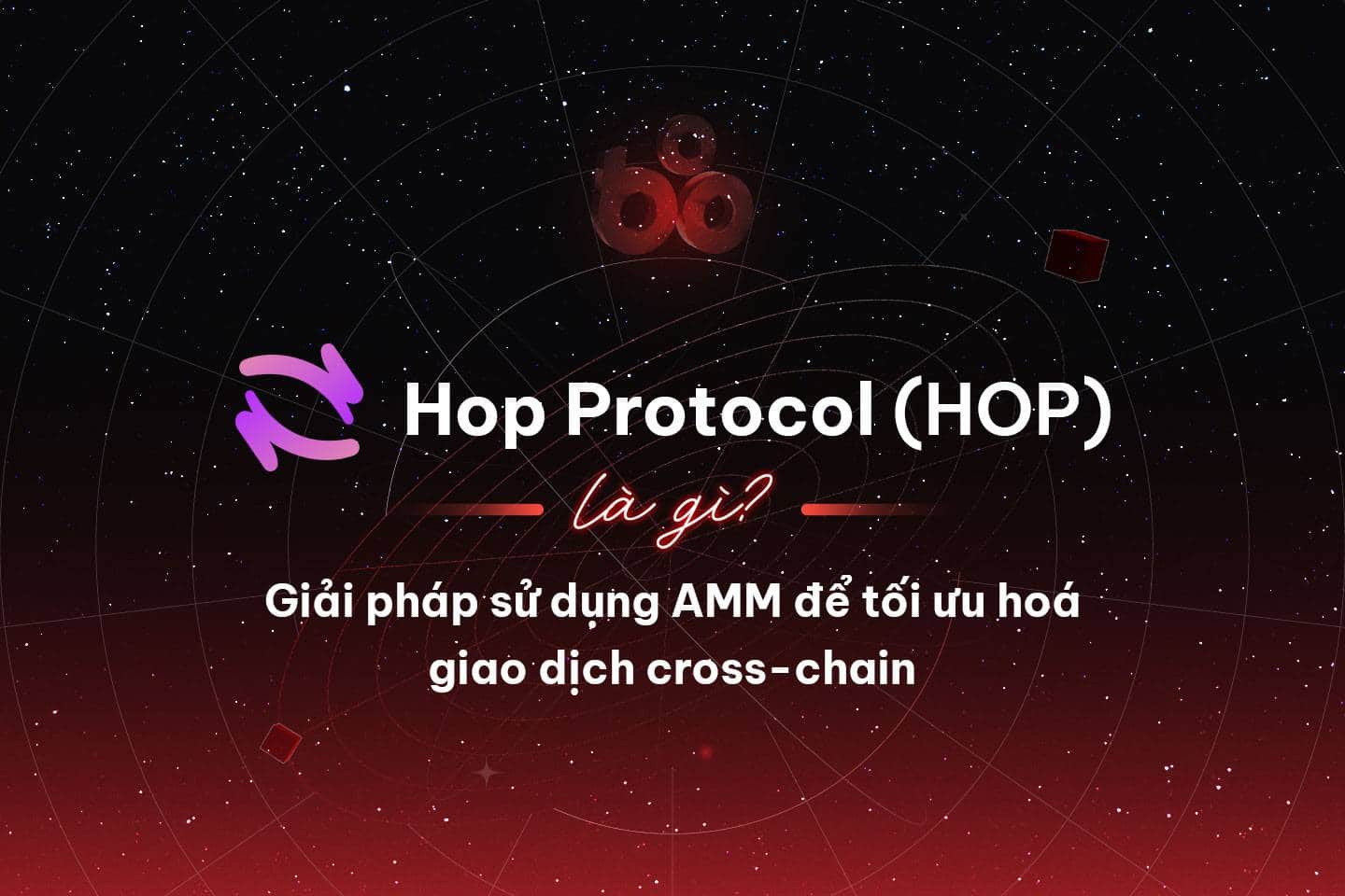 What is Hop Protocol (HOP)? The remedy employs AMM to optimize cross-chain transactions
