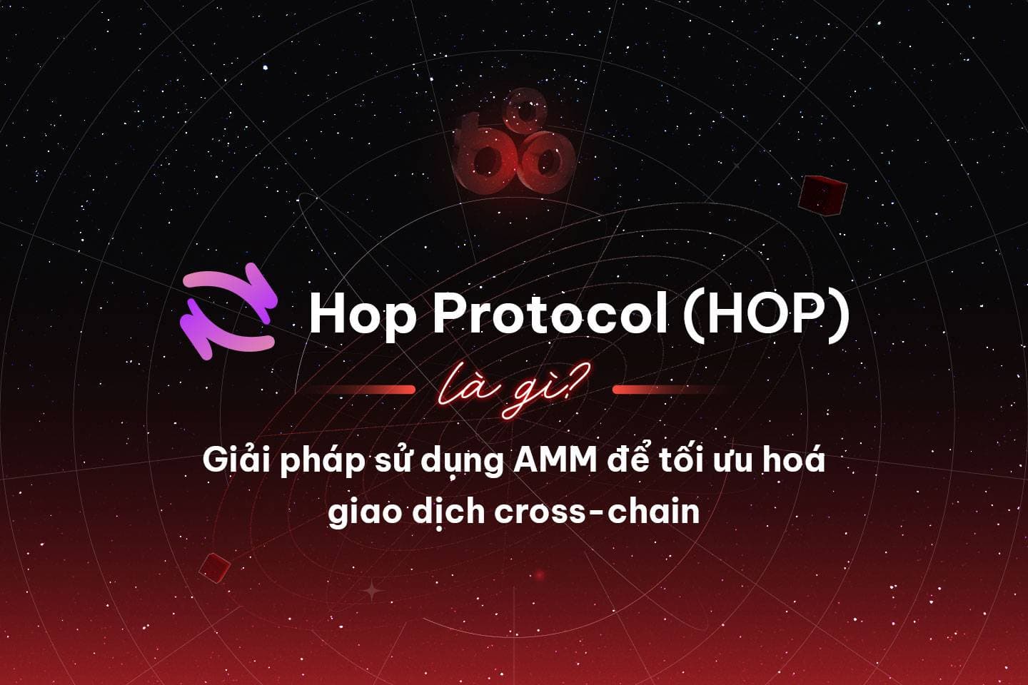 What is Hop Protocol (HOP)? The remedy employs AMM to optimize cross-chain transactions