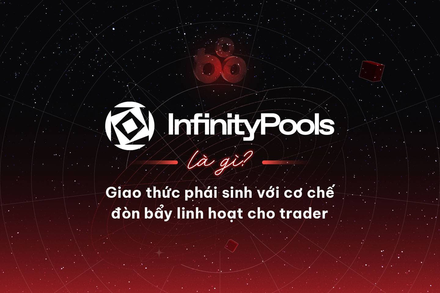 What is InfinityPools? Derivatives protocol with flexible leverage mechanism for traders