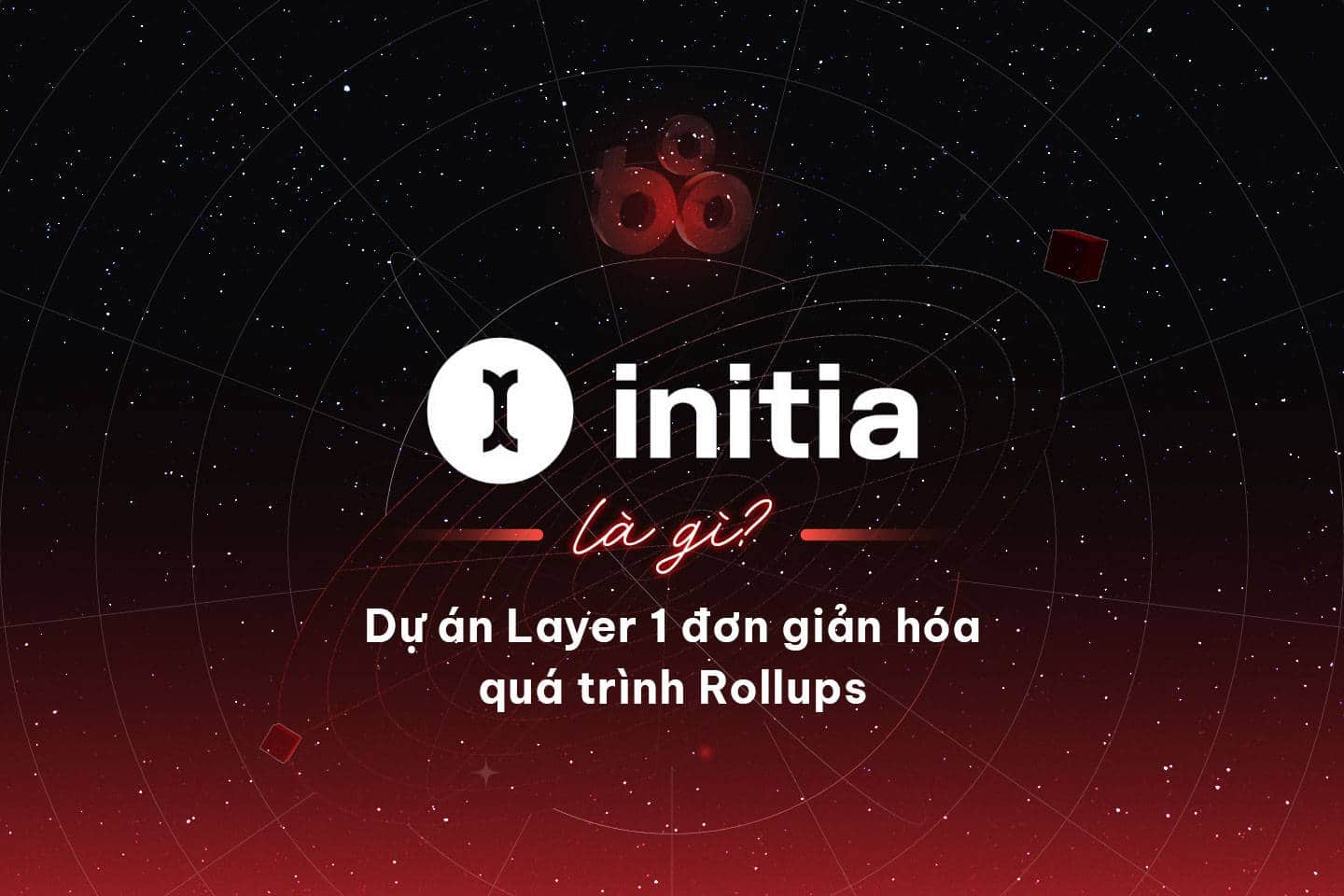 What is Initia? The Layer one venture simplifies the rollup approach