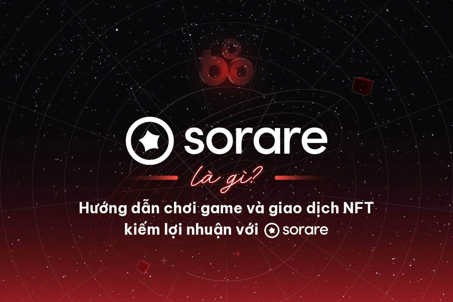 What is Sorare? Instructions for enjoying and trading NFTs for revenue with Sorare