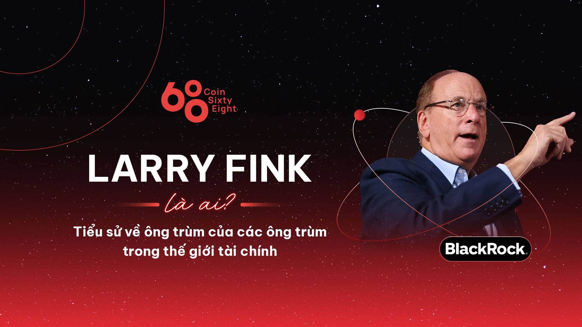 Who is Larry Fink? Tycoon of the fiscal planet