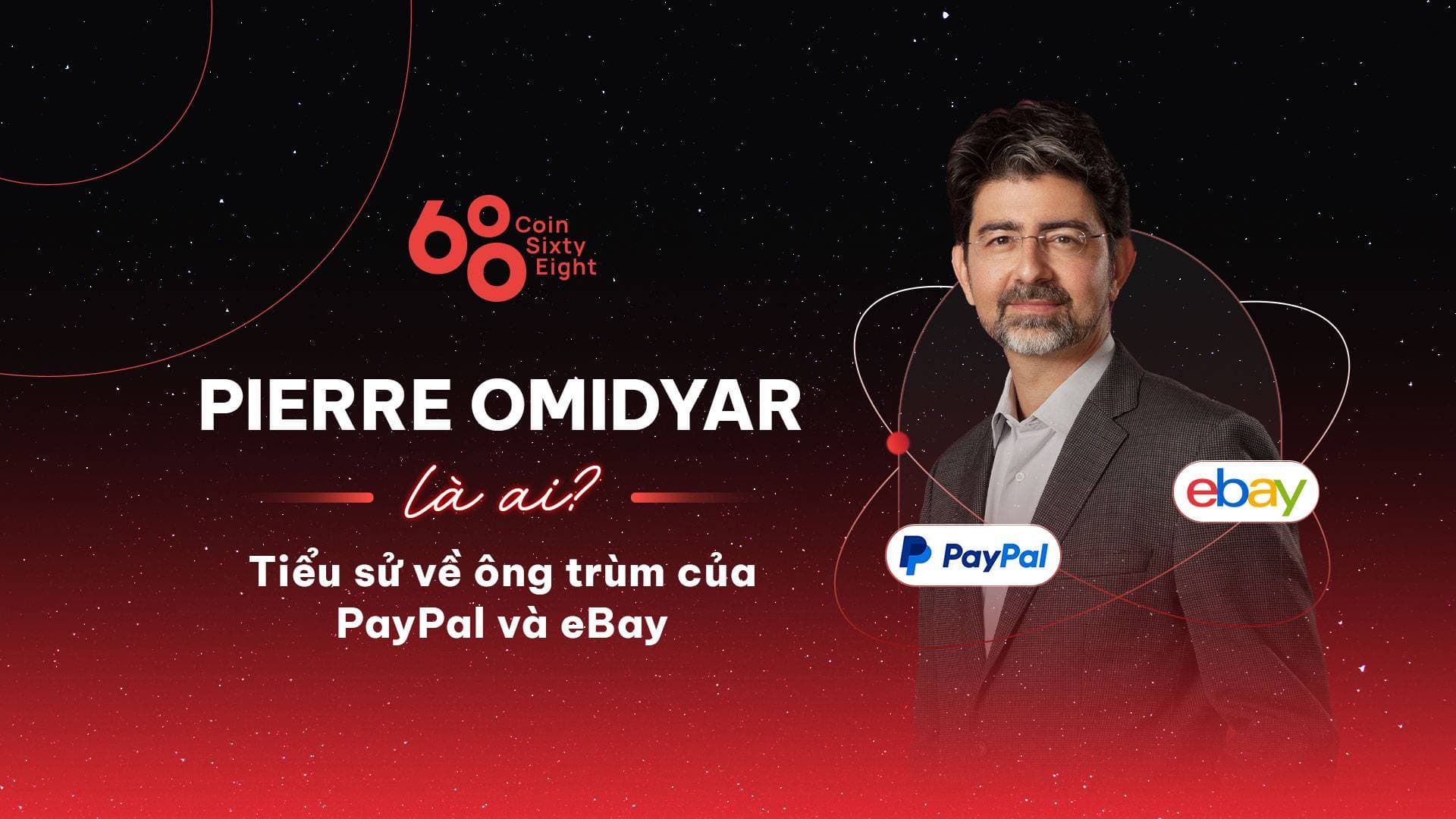 Who is Pierre Omidyar? Biography of the PayPal and eBay tycoon