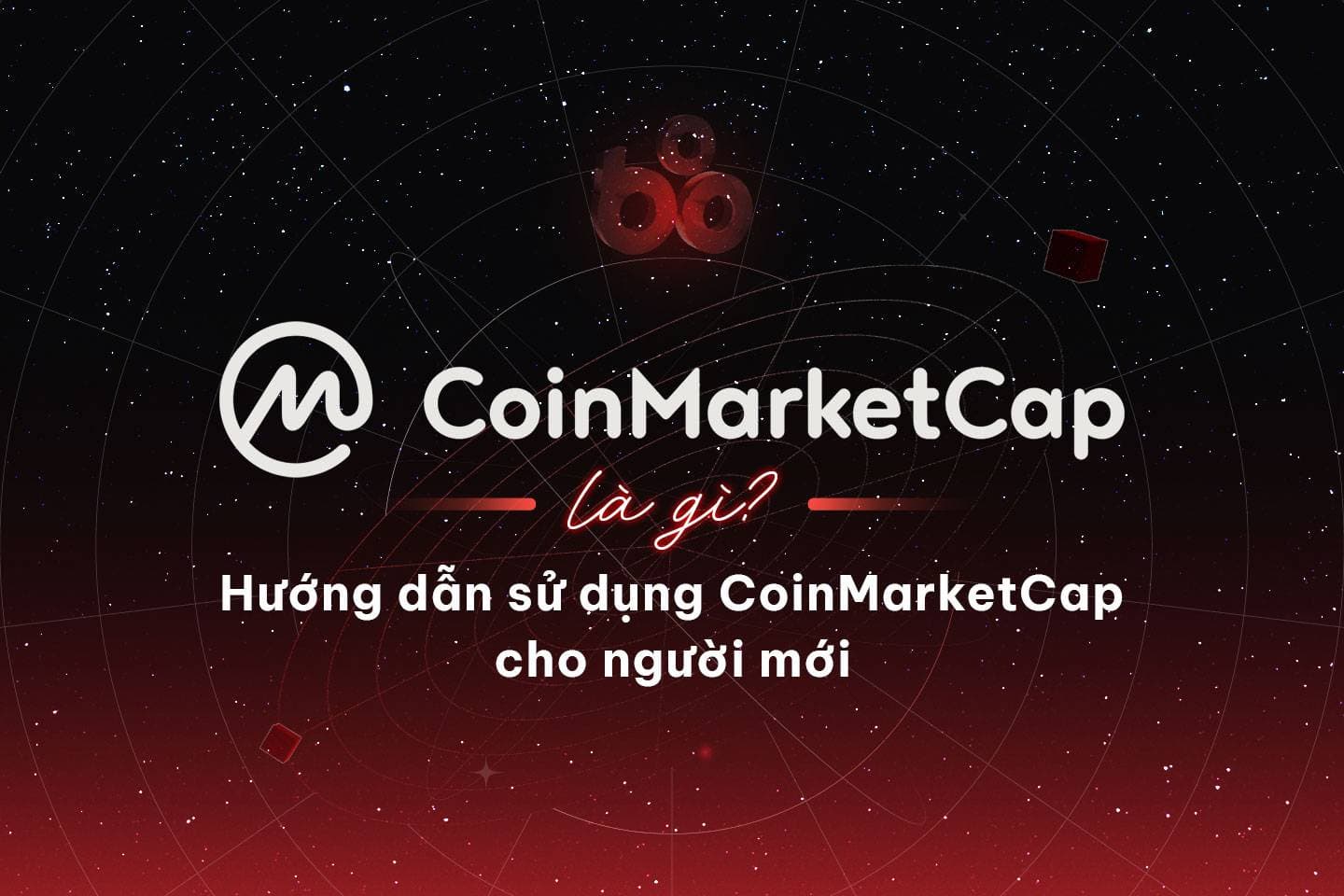 Instructions for learning and using CoinMarketCap for beginners