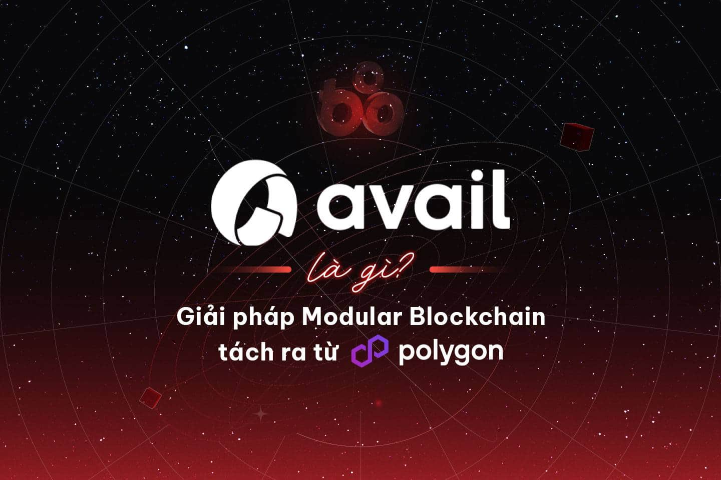 What is Avail? Modular Blockchain solution separate from Polygon