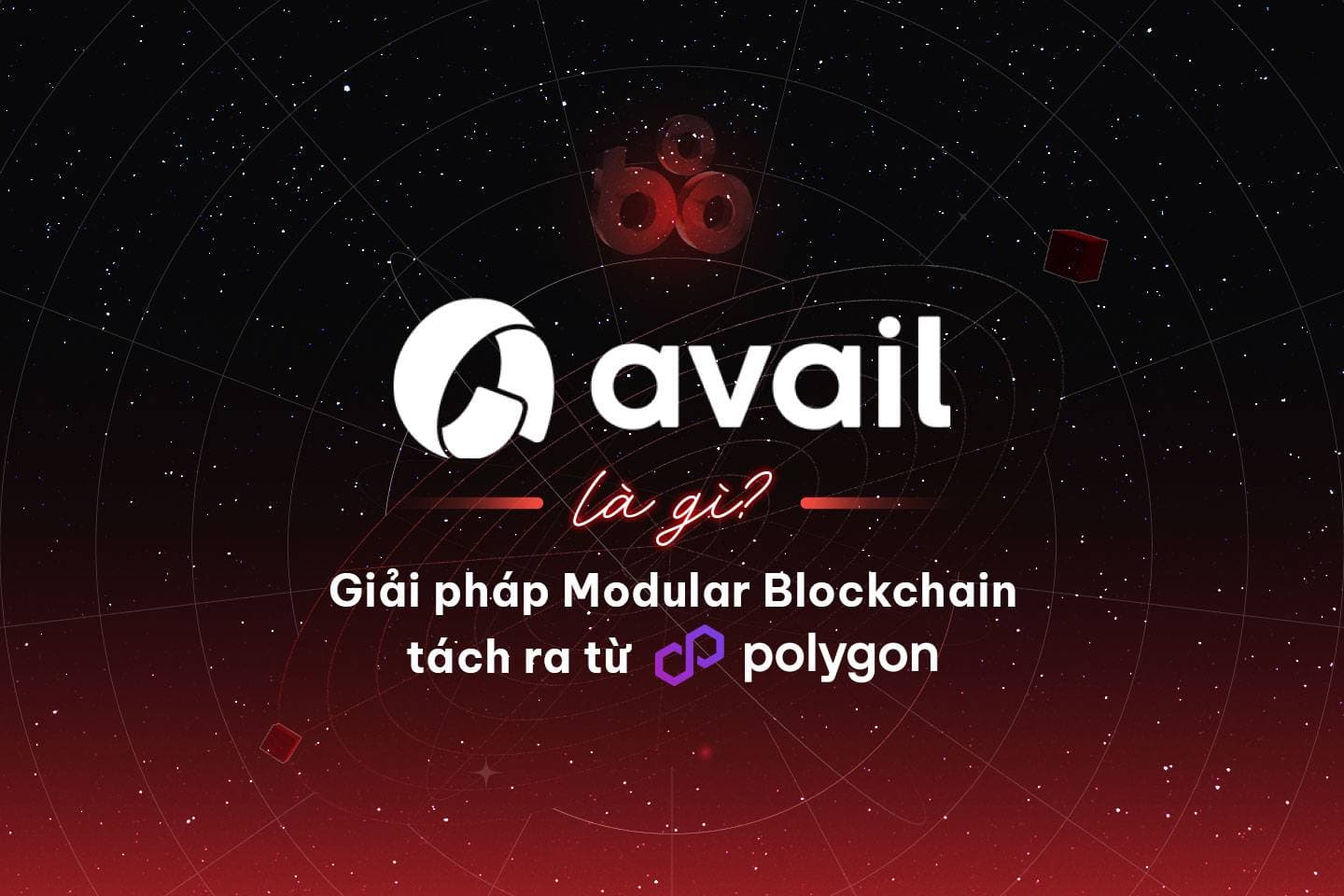 What is Avail? Modular Blockchain solution separate from Polygon
