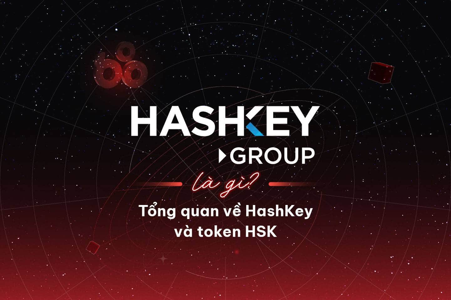 What is HashKey Group? HashKey and HSK Token Overview