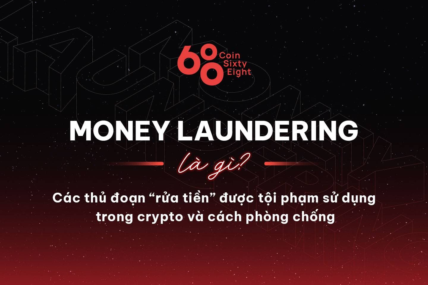 What is cash laundering? “Money laundering” tricks applied by criminals in cryptocurrencies and how to stop them