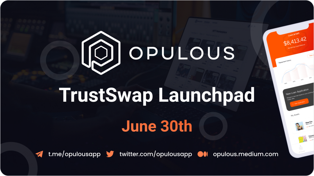 Opulous announces IDO on June 30 on TrustSwap Launchpad