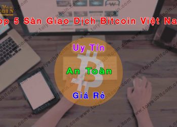 Top 5 sàn giao dịch Bitcoin tại Việt Nam