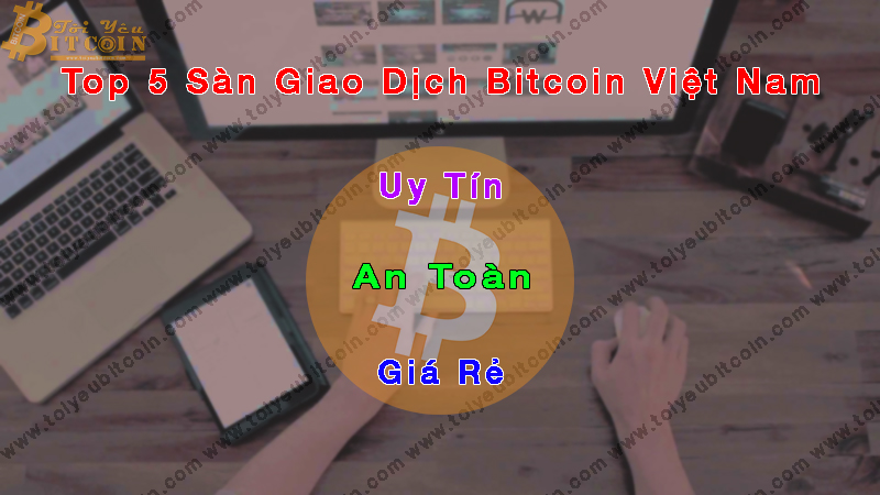 Top 5 Bitcoin exchanges in Vietnam