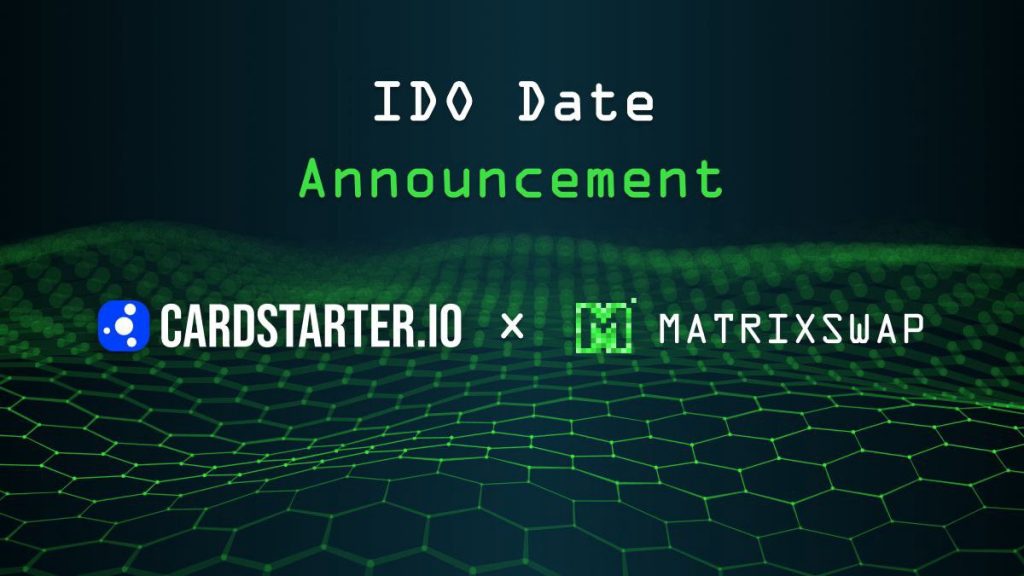 Matrixswap announces official date for IDO on Cardstarter