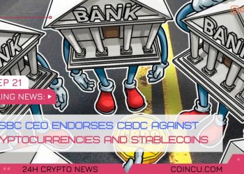 Hsbc ceo endorses cbdc towards cryptocurrencies and stablecoins | News on 23 Sep 2021 | Crypto News